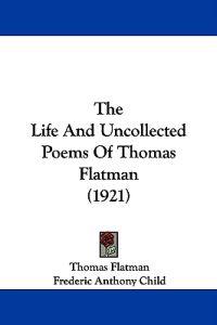The Life and Uncollected Poems of Thomas Flatman