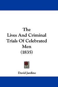 Jardine, D: Lives And Criminal Trials Of Celebrated Men (183
