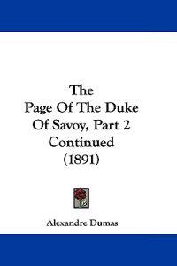 The Page Of The Duke Of Savoy, Part 2 Continued (1891)