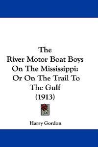 The River Motor Boat Boys On The Mississippi