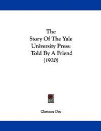 The Story Of The Yale University Press