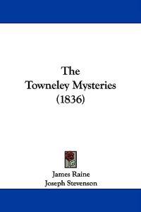 The Towneley Mysteries (1836)