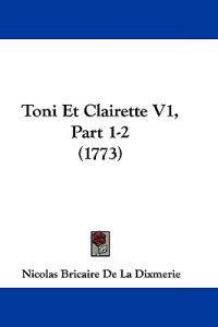 Toni Et Clairette V1, Part 1-2 (1773)