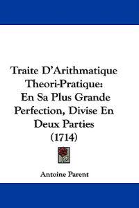 Traite D'Arithmatique Theori-Pratique