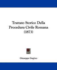 Trattato Storico Della Procedura Civile Romana (1873)