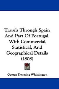 Travels Through Spain And Part Of Portugal