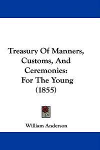 Treasury Of Manners, Customs, And Ceremonies