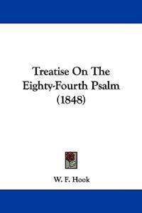 Treatise On The Eighty-Fourth Psalm (1848)