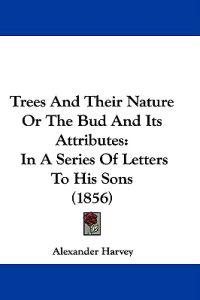 Trees And Their Nature Or The Bud And Its Attributes