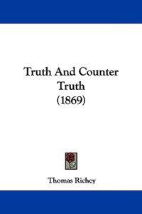 Truth And Counter Truth (1869)