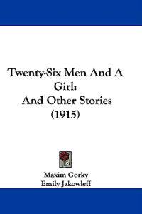 Twenty-Six Men And A Girl