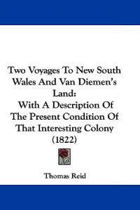 Two Voyages To New South Wales And Van Diemen's Land