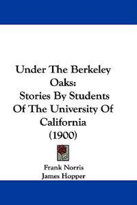 Under The Berkeley Oaks