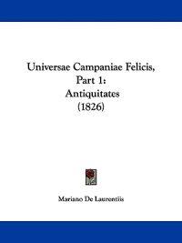 Universae Campaniae Felicis, Part 1