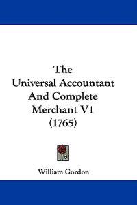The Universal Accountant And Complete Merchant V1 (1765)