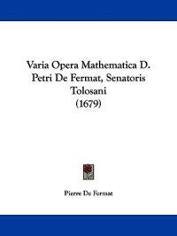Fermat, P: Varia Opera Mathematica D. Petri De Fermat, Senat