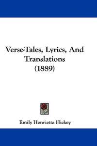 Verse-Tales, Lyrics, And Translations (1889)