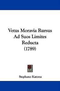 Vetus Moravia Rursus Ad Suos Limites Reducta (1789)