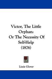 Victor, The Little Orphan