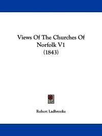 Views Of The Churches Of Norfolk V1 (1843)