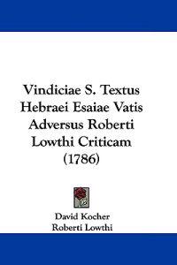 Vindiciae S. Textus Hebraei Esaiae Vatis Adversus Roberti Lowthi Criticam (1786)