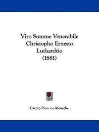Viro Summe Venerabile Christopho Ernesto Luthardtio (1881)