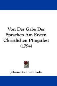 Von Der Gabe Der Sprachen Am Ersten Christlichen Pfingstfest (1794)