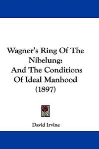 Wagner's Ring Of The Nibelung