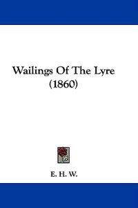 Wailings Of The Lyre (1860)