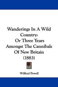 Wanderings In A Wild Country