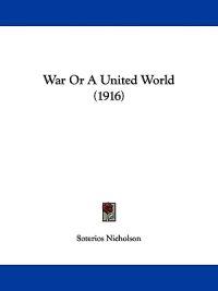 War Or A United World (1916)