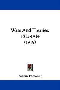 Wars And Treaties, 1815-1914 (1919)