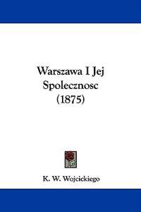 Warszawa I Jej Spolecznosc (1875)