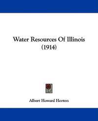 Water Resources Of Illinois (1914)