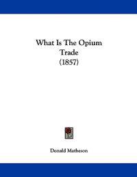 What Is The Opium Trade (1857)