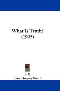 What Is Truth? (1905)