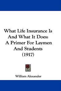 What Life Insurance Is And What It Does