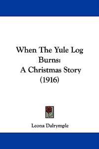 When The Yule Log Burns