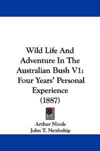 Wild Life and Adventure in the Australian Bush