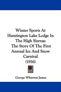 Winter Sports At Huntington Lake Lodge In The High Sierras