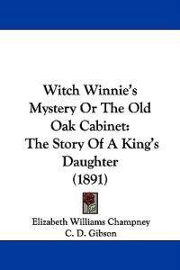 Witch Winnie's Mystery Or The Old Oak Cabinet