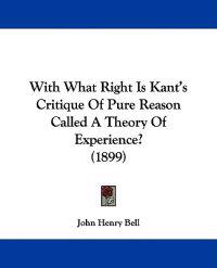 With What Right Is Kant's Critique of Pure Reason Called a Theory of Experience?