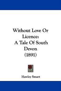 Without Love Or Licence