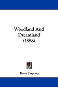 Woodland and Dreamland