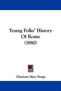 Young Folks' History Of Rome (1880)