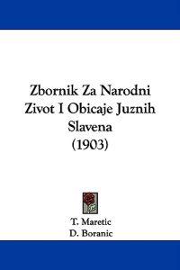 Zbornik Za Narodni Zivot I Obicaje Juznih Slavena