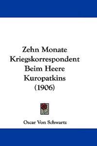 Zehn Monate Kriegskorrespondent Beim Heere Kuropatkins