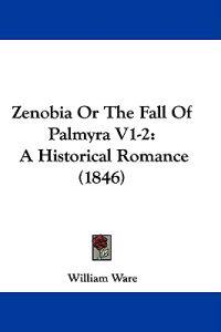 Zenobia Or The Fall Of Palmyra V1-2