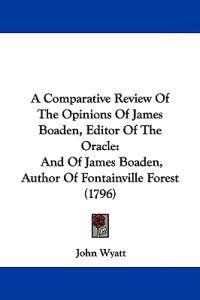 A Comparative Review Of The Opinions Of James Boaden, Editor Of The Oracle