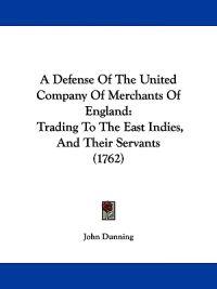 A Defense Of The United Company Of Merchants Of England